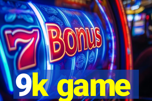 9k game